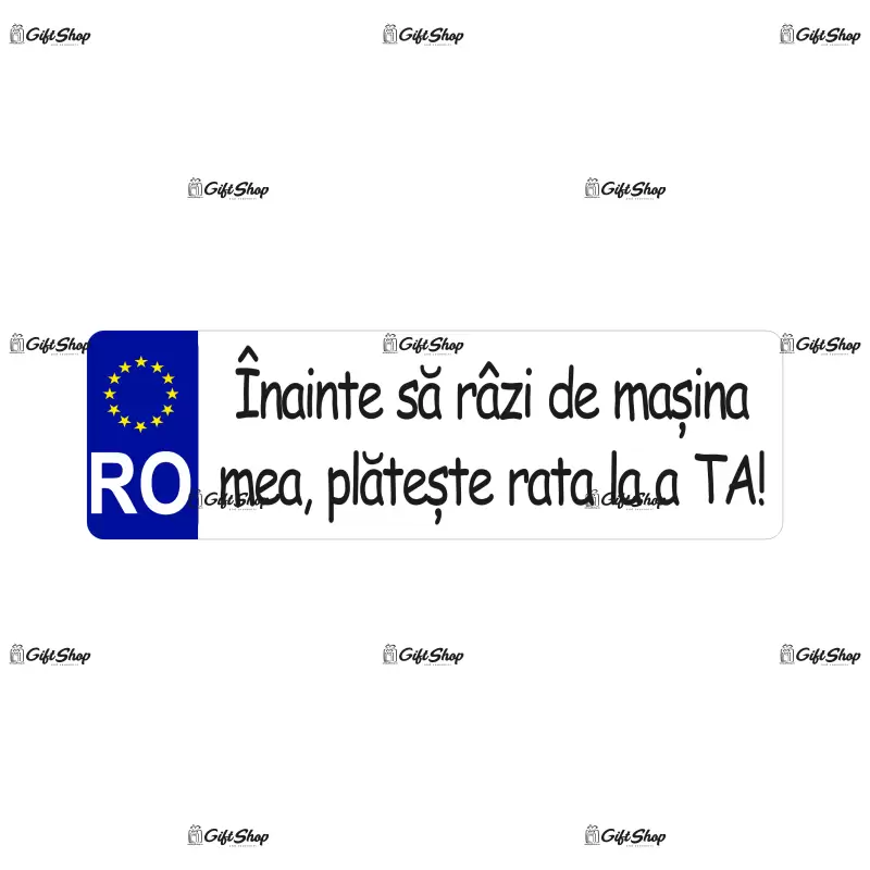 Inainte sa razi de masina mea plateste rate la a ta, indicator masina, dimensiune 200x60 mm